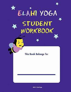 Elahi Yoga Student Workbook de Kami Naraghi Evans