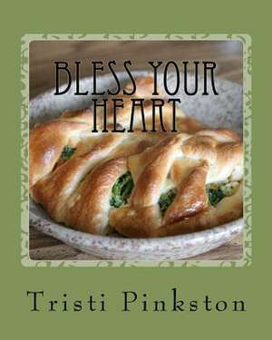 Bless Your Heart de Tristi Pinkston