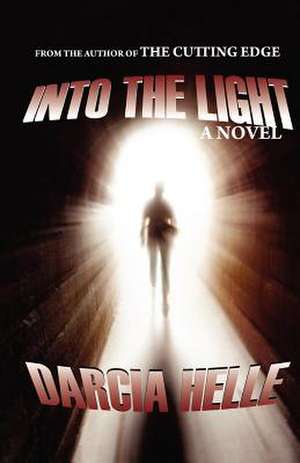 Into the Light de Darcia Helle