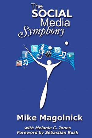 The Social Media Symphony de Mike Magolnick