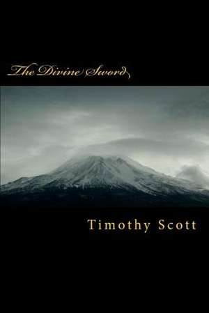 The Divine Sword de Timothy Scott