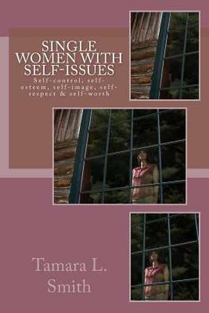 Single Women with Self-Issues de Tamara L. Smith