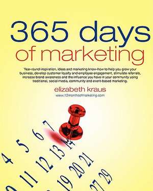 365 Days of Marketing de Elizabeth Kraus