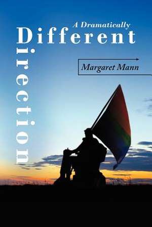 A Dramatically Different Direction de Margaret Mann