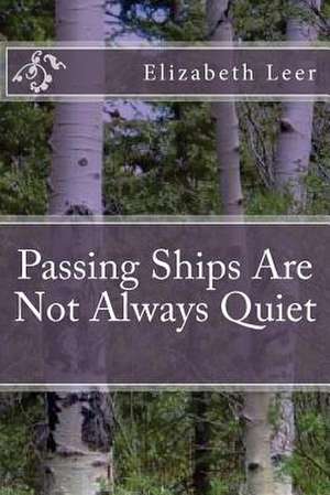 Passing Ships Are Not Always Quiet de MS Elizabeth a. Leer