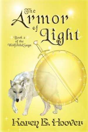 The Armor of Light de Karen E. Hoover