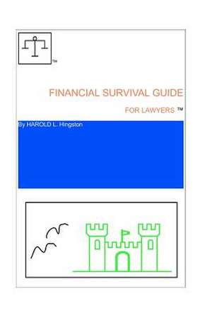 Financial Survival Guide for Lawyers de Harold L. Hingston