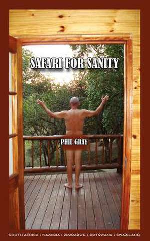 Safari for Sanity de Phil Gray