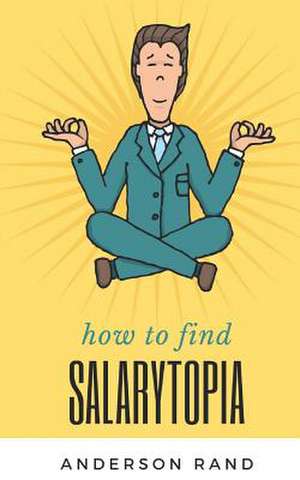 Salarytopia de Anderson Rand