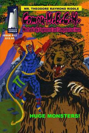 Compu-M.E.C.H., Mechanically Engineered and Computerized Hero. de Riddle, MR Theodore Raymond