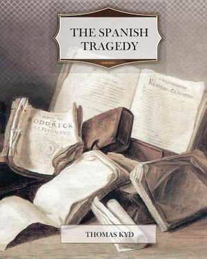 The Spanish Tragedy de Thomas Kyd