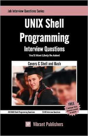 Unix Shell Programming Interview Questions You'll Most Likely Be Asked: Doce Expertos Hispanoamericanos Te Dicen Como Lograrlo de Virbrant Publishers