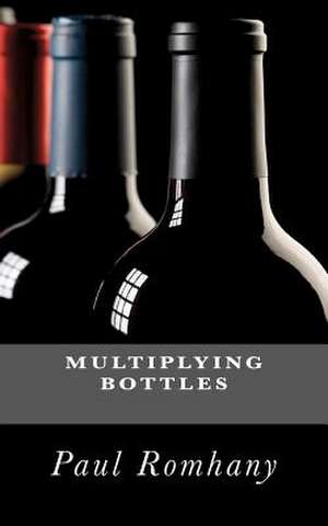 Multiplying Bottles de Paul Romhany