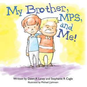 My Brother, Mps, and Me! de Dawn A. Laney