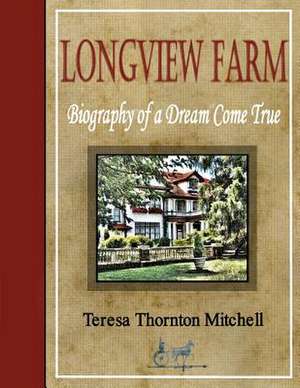 Longview Farm de Teresa Thornton Mitchell