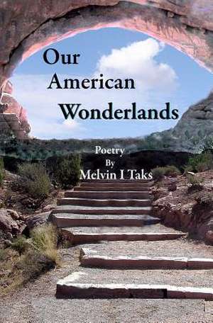 Our American Wonderlands de Taks, MR Melvin I.