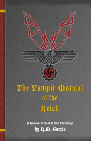 The Vampir Manual of the Reich de R. M. Garcia