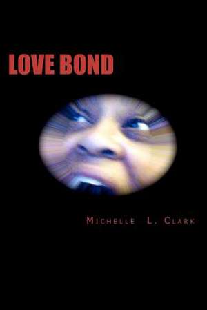 Love Bond de Michelle L. Clark