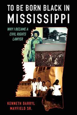 To Be Born Black in Mississippi de Kenneth Darryl Mayfield Sr