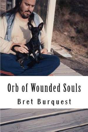 Orb of Wounded Souls de Bret Burquest