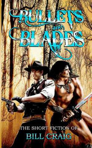 Bullets and Blades de Laura Givens