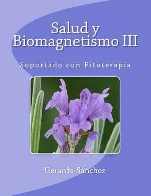 Salud y Biomagnetismo III de Sanchez, Gerardo