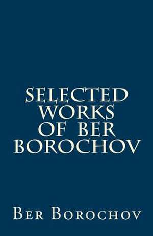 Selected Works of Ber Borochov de Ber Borochov