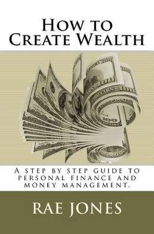 How to Create Wealth de Rae Jones