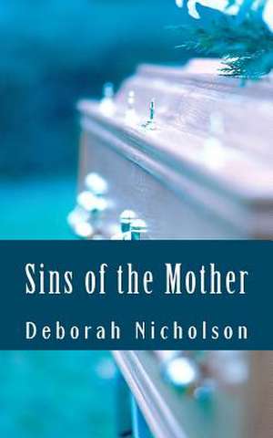 Sins of the Mother de Deborah Nicholson