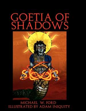 Goetia of Shadows de Michael W. Ford