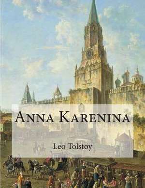 Anna Karenina de Leo Nikolayevich Tolstoy