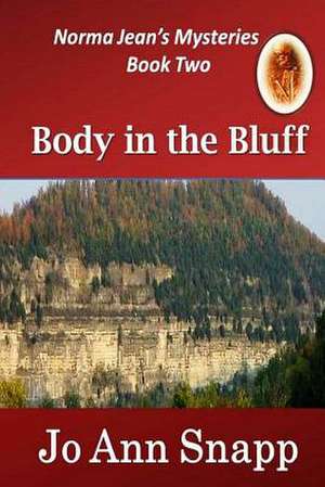 Body in the Bluff Norma Jean's Mysteries Book Two de Jo Ann Snapp