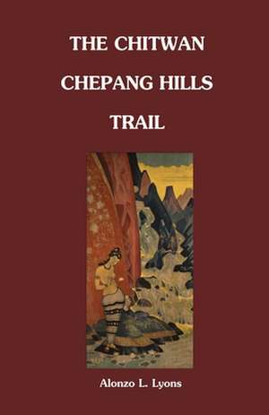 Chitwan Chepang Hills Trail de Alonzo Lucius Lyons