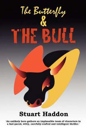 The Butterfly & the Bull de Stuart Haddon