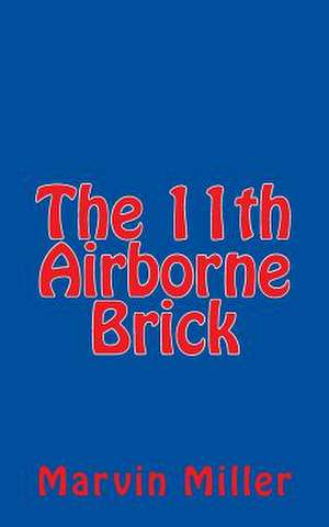 The 11th Airborne Brick de Marvin Miller