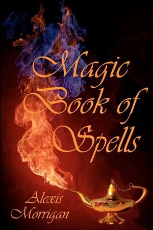 Magic Book of Spells de Alexis Morrigan