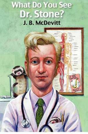 What Do You See, Dr. Stone? de J. B. McDevitt