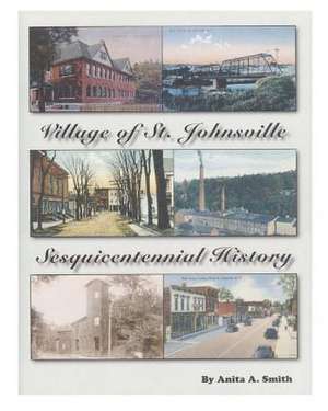 Village of St. Johnsville de Anita A. Smith