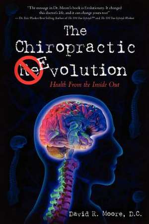 The Chiropractic Evolution de D. C. David R. Moore