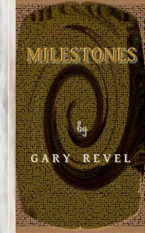 Milestones de Gary Revel