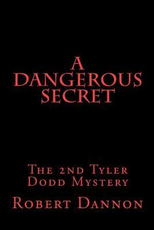 A Dangerous Secret de Robert Dannon