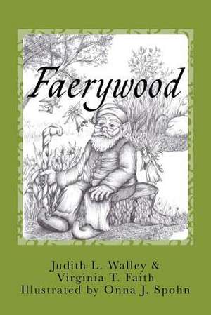 Faerywood de Judith L. Walley