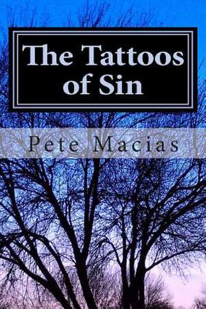 The Tattoos of Sin de Pete Macias