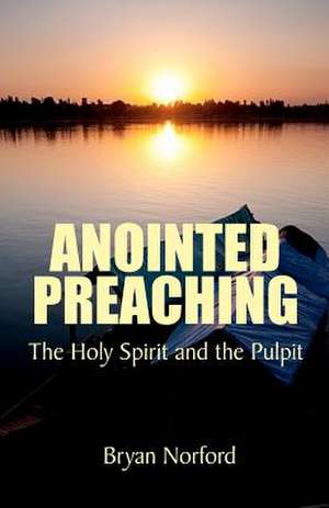 Anointed Preaching de Bryan Norford