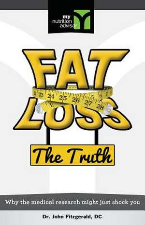 Fat Loss the Truth de John Fitzgerald