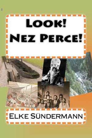 Look! Nez Perce! de Elke Sundermann