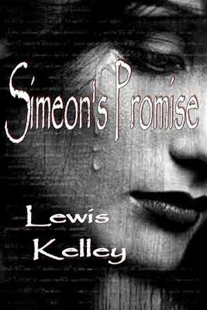 Simeon's Promise de Lewis V. Kelley