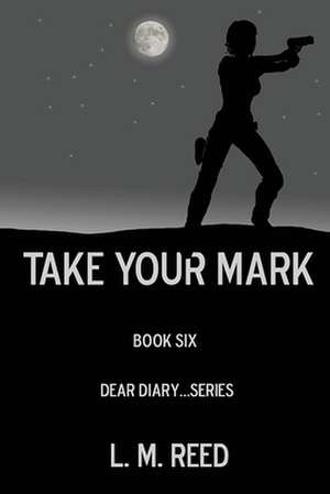 Take Your Mark de L. M. Reed