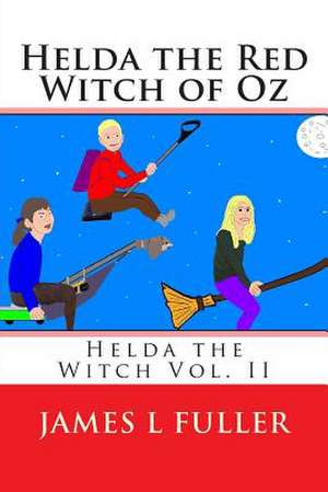 Helda the Red Witch of Oz de James L. Fuller