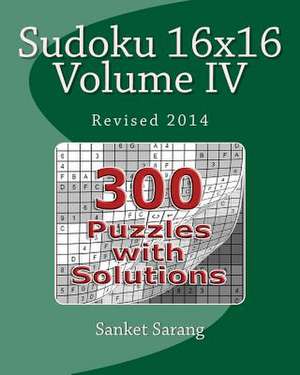 Sudoku 16x16 Vol IV de Sanket Sarang